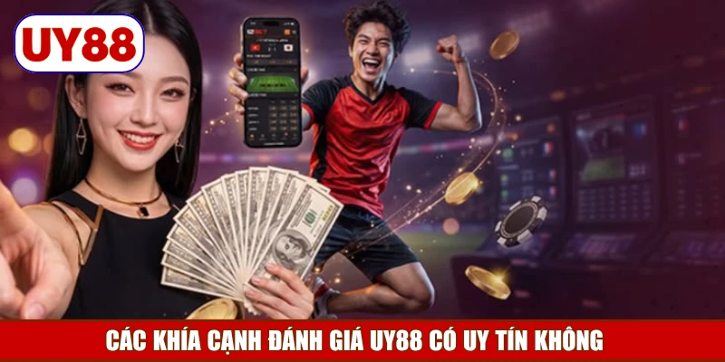 cac-khia-canh-danh-gia-uy88-co-uy-tin-khong
