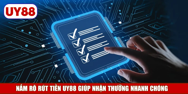 nam-ro-rut-tien-uy88-giup-nhan-thuong-nhanh-chong