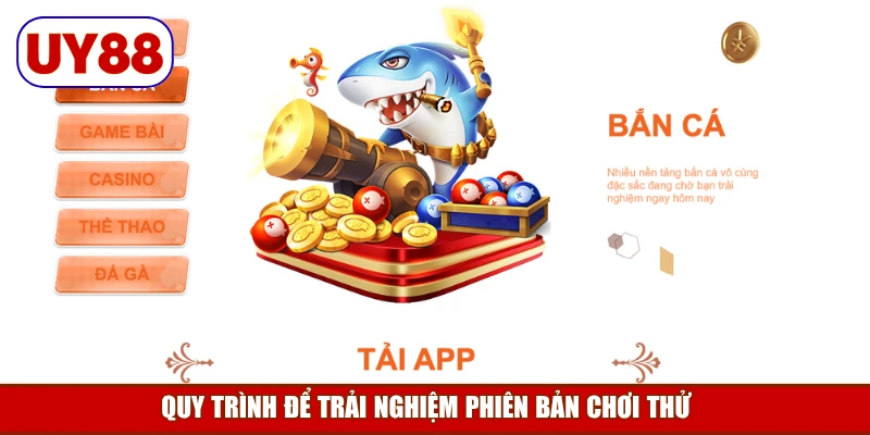quy-trinh-de-trai-nghiem-phien-ban-choi-thu